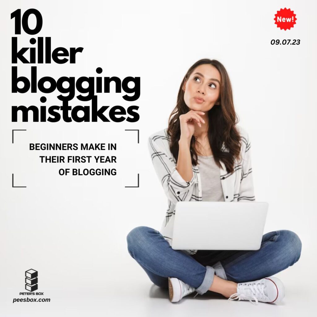 10 killer blogging mistakes beginners make in their first - blog post - Peter's Box