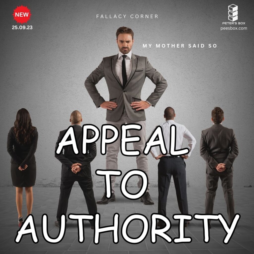 appeal to authority - logical fallacy - blog post - Peter's Box
