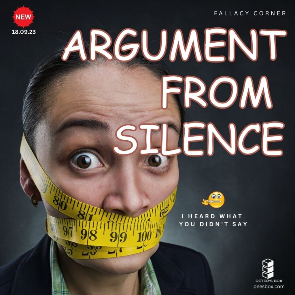 argument from silence - logical fallacy - blog post - Peter's Box