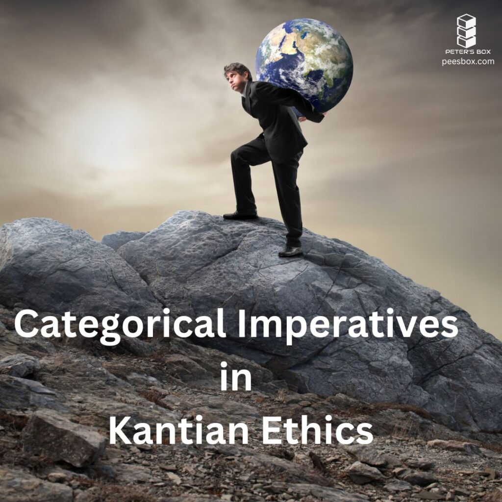 categorical imperatives - kantian ethics - Peter's Box