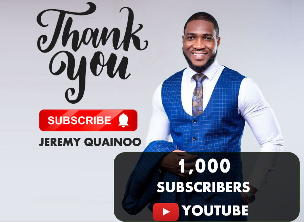 subscribers thank you message - Jeremy Quainoo