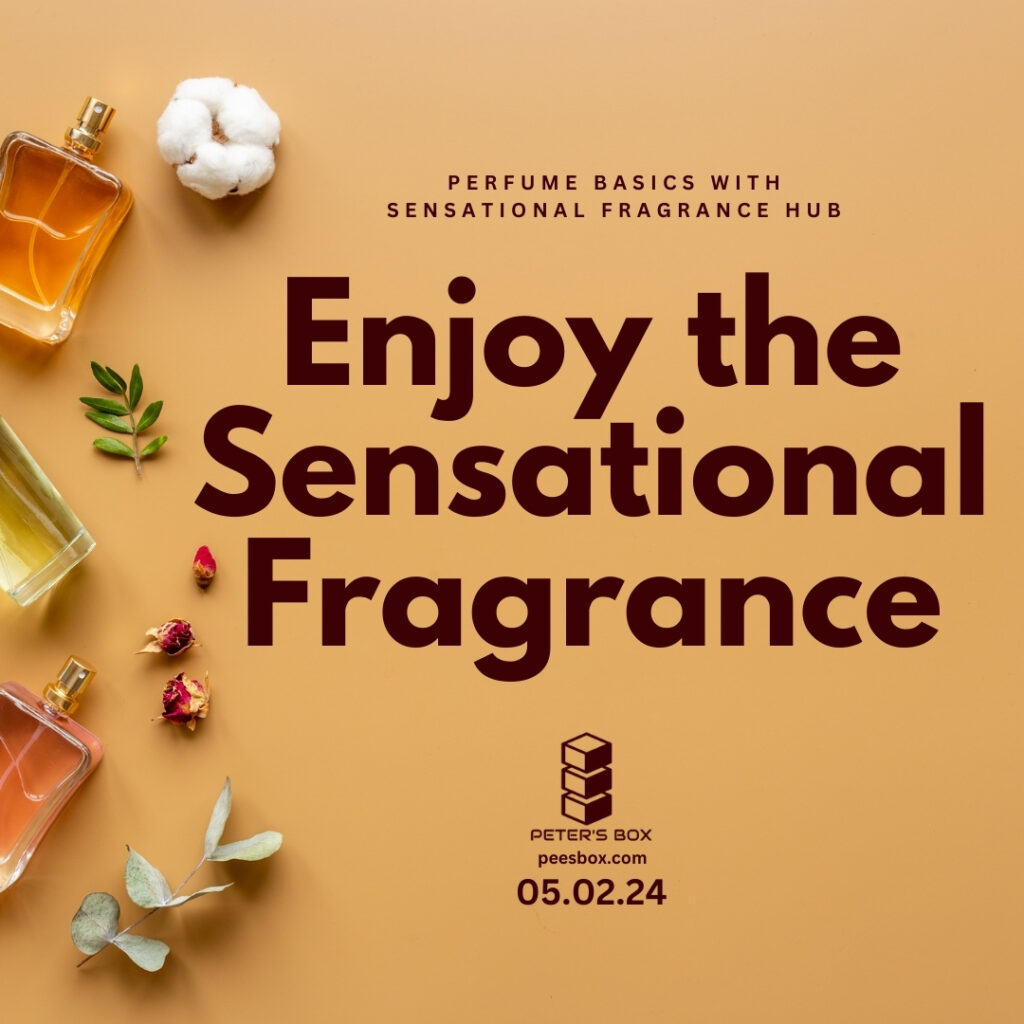 enjoy the sensational fragrance - blog post - Peter's Box