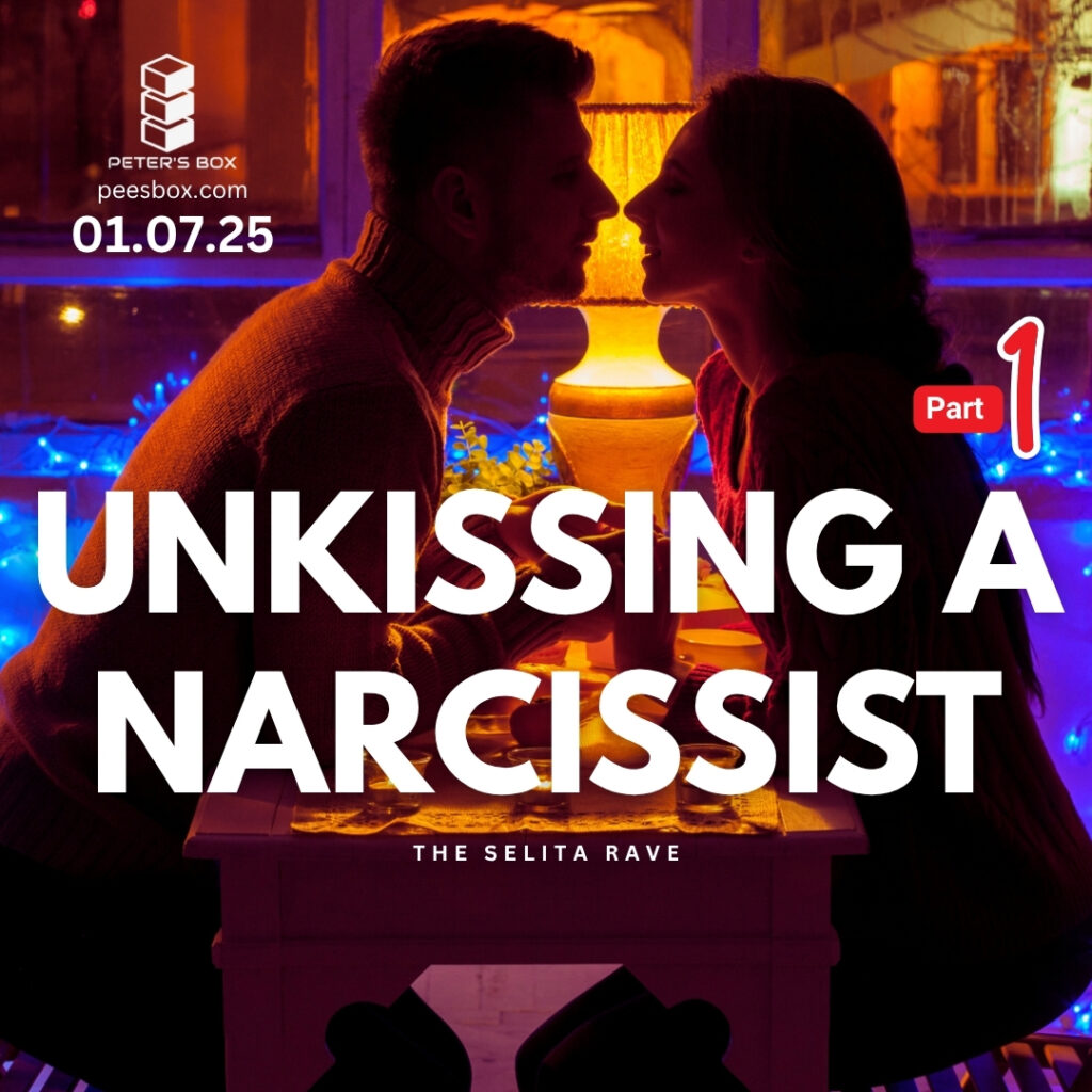 unkissing a narcissist - part 1- blog post - Peter's Box